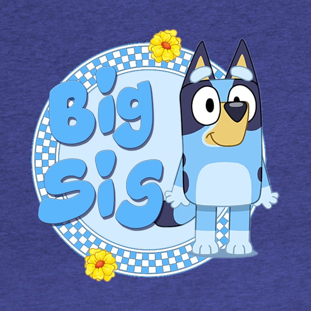 Bluey Big Sis 1 by Kitty's Sassy Shirts 